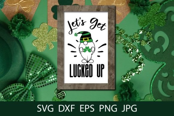 Let's Get Lucked Up, Funny St Patrick – A Designer’s Honest Take